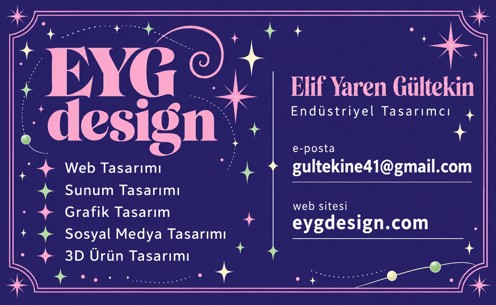 EYG Design kartvizit arka yüzü. Solda Web Tasarımı, Sunum Tasarımı, Grafik Tasarım, Sosyal Medya Tasarımı ve 3D Ürün Tasarımı; sağda Elif Yaren Gültekin, gultekine41@gmail.com ve eygdesign.com.